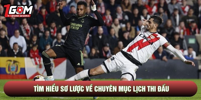 Tìm hiểu sơ lược về chuyên mục lịch thi đấu