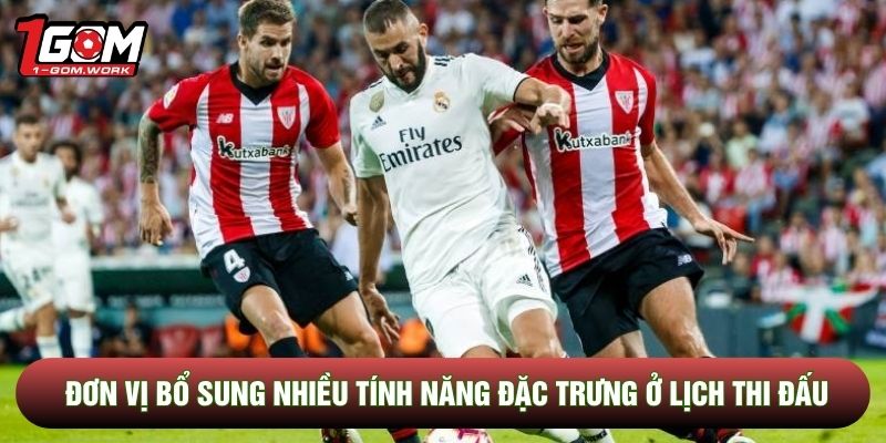 Đơn vị bổ sung nhiều tính năng đặc trưng ở lịch thi đấu