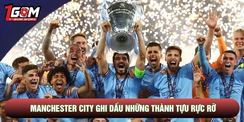 Manchester City ghi dấu những thành tựu rực rỡ